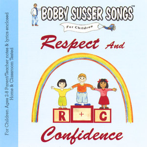 Respect And Confidence (Bobby Susser Songs For Children)