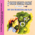 Bobby Susser - My Day/In Motion And Play (Bobby Susser Songs For Children)
