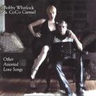 Bobby Whitlock & CoCo Carmel - Other Assorted Love Songs