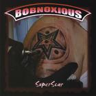 Bobnoxious - SuperScar