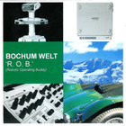 Bochum Welt - R.O.B. (Robotic Operating Buddy) CD1