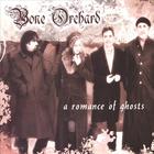 Bone Orchard - A Romance of Ghosts