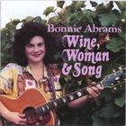 Bonnie Abrams - Wine, Woman & Song