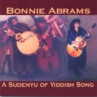 Bonnie Abrams - A Sudenyu of Yiddish Song
