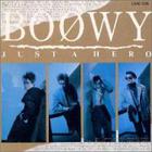 Boowy - Just A Hero