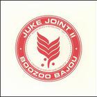 Boozoo Bajou - Juke Joint II