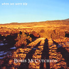 Boris McCutcheon - When We Were Big