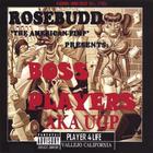 Boss Players - Rosebudd The American Pimp Presents: Boss Players aka UGP