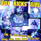 Boy Kicks Girl - LIVE at KSCU 103.3 FM's Village Idiots Radio Show: 12-23-1997