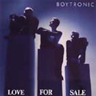 Boytronic - Love For Sale