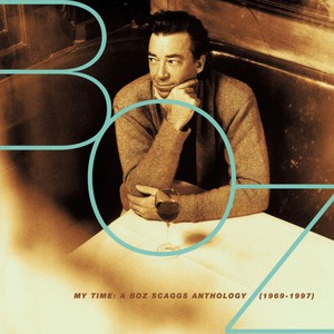My Time: A Boz Scaggs Anthology (1969-1997) CD1