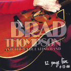 Brad  Thompson & The Undulating Band - 12 Songs Live