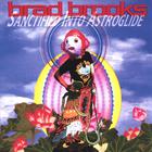 Brad Brooks - Sanctified into Astroglide