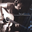 Brad Davis - I'm Not Gonna Let My Blues Bring Me Down