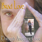 Brad Love - Through Another Door