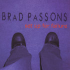 Brad Passons - Set up for Failure