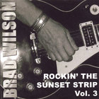 Brad Wilson - Rockin' The Sunset Strip Vol. 3