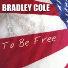 Bradley Cole - To Be Free (Single)
