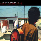 Brady Harris - Good Luck Stranger