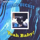 BRAIN BUCKIT - Yeah Baby!