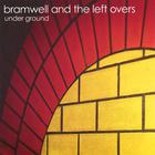 bramwell and the left overs - Under Ground