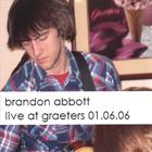 Brandon Abbott - Live At Graeters 01.06.06