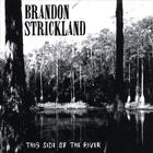 Brandon Strickland - This Side of the River