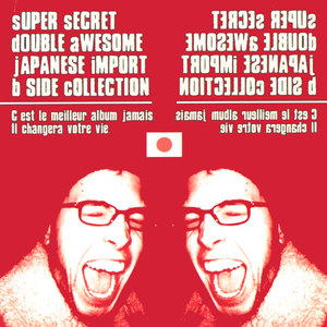 Super Secret Double Awesome Japanese Import B-Side Collection