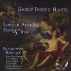Brandywine Baroque - George Frideric Handel: Love in Arcadia - Duets and Trios