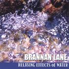 Brannan Lane - Relaxing Effects Of Water
