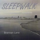 Brannan Lane - Sleepwalk (Somnambula)