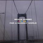 Brave Combo - Polkas for a Gloomy World