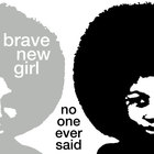 Brave New Girl - No One Ever Said