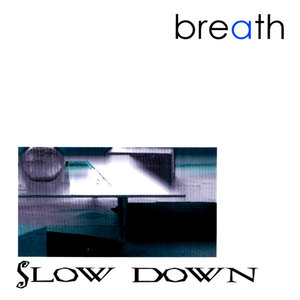 Slow Down