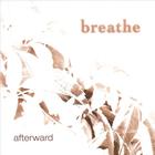Breathe - Afterward