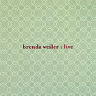 Brenda Weiler - Brenda Weiler Live