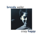 Brenda Weiler - Crazy Happy