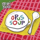 Brian Biehle - Opus Soup