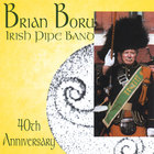 Brian Boru Irish Pipe Band 40th Anniversary
