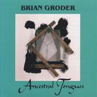 Brian Groder - Ancestral Tongues