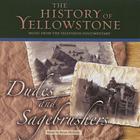 The History Of Yellowstone - Dudes And Sagebrushers