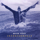 Brian Perry - Intentionally