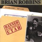 Brian Robbins - Banned in the State of Utah