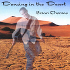 Brian Thomas - Dancing in the Desert