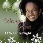 Briana Scott - O What A Night