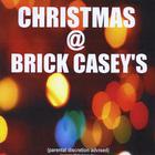 Brick Casey - Christmas @ Brick Casey's