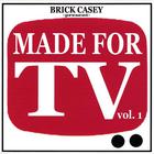 Brick Casey - Made for Tv - Vol.1