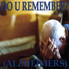 Do U Remember (Alzheimer's)