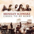 Brinsley Schwarz - Cruel To Be Kind