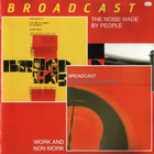 Broadcast - The Noise Made By People / Work And Non Work